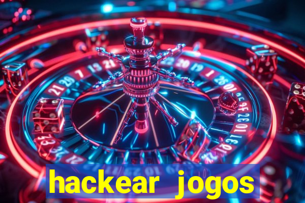 hackear jogos dinheiro infinito